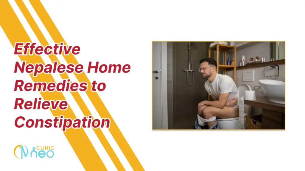 Presentation slide with the title 'Effective Nepalese Home Remedies to Relieve Constipation' in red text. Image of a man sitting on a toilet, looking uncomfortable, in a modern bathroom setting. Clinic Neo logo at the bottom left.