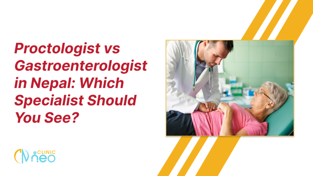 Thumbnail comparing proctologists and gastroenterologists in Nepal, featuring a doctor examining an older woman with the title ‘Proctologist vs Gastroenterologist in Nepal: Which Specialist Should You See?’ and Clinic Neo branding.